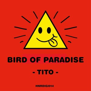 Dengarkan Tito lagu dari Bird of Paradise dengan lirik