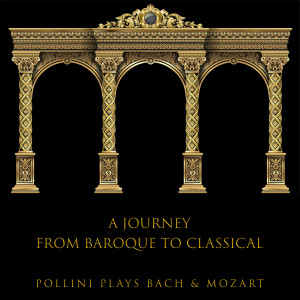 Maurizio Pollini的專輯"A Journey from Baroque to Classical" - Maurizio Pollini