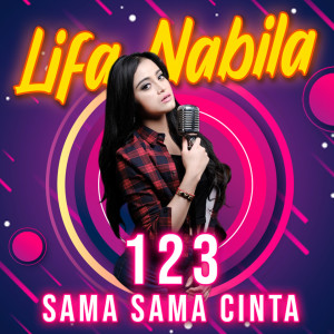Dengarkan lagu 123 Sama Sama Cinta nyanyian Lifa Nabila dengan lirik