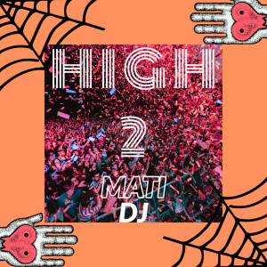 ดาวน์โหลดและฟังเพลง High 2 พร้อมเนื้อเพลงจาก Mati Dj