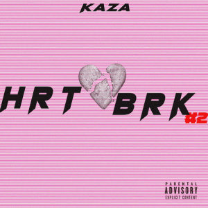 ดาวน์โหลดและฟังเพลง HRTBRK #2 (Explicit) พร้อมเนื้อเพลงจาก Kaža