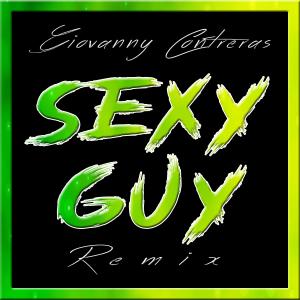 收聽Giovanny Contreras的Sexy Guy歌詞歌曲