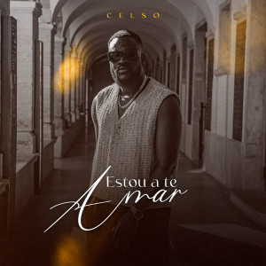 Album Estou a Te Amar from Celso