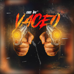 Listen to Se La Vaceo (Explicit) song with lyrics from Javieliito