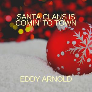 收聽Eddy Arnold的Will Santa Come to Shanty Town歌詞歌曲