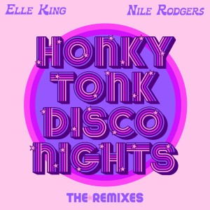Elle King的專輯Honky Tonk Disco Nights (The Remixes)