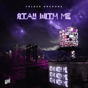 收聽Folded Dragons的Stay With Me歌詞歌曲