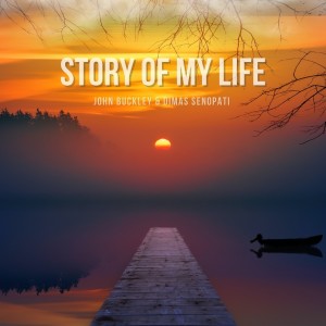 Dengarkan lagu Story Of My Life nyanyian John Buckley dengan lirik