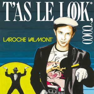 Laroche Valmont的专辑T'as le look coco - En un éclair