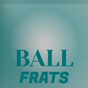 Ball Frats dari Various Artists