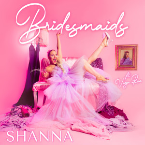 Album Bridesmaids (Radio Edit) oleh Shanna