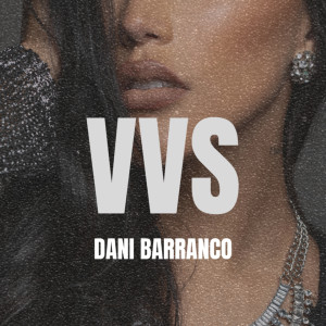 Listen to VVS song with lyrics from Daniela Barranco
