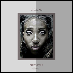 Listen to Mistletoe (Explicit) song with lyrics from G.L.A.M.