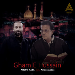 Album Gham E Hussain from ANJUM RAZA