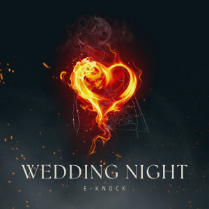收聽E-Knock的Wedding Night歌詞歌曲