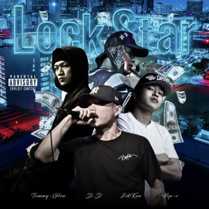 Listen to Lock Star (feat. D.D, 2ikKen & Hip-z) (Remix|Explicit) song with lyrics from Tommy-Glow