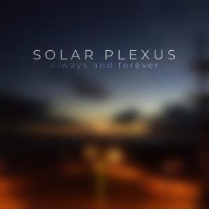 ดาวน์โหลดและฟังเพลง Always and Forever พร้อมเนื้อเพลงจาก Solar Plexus