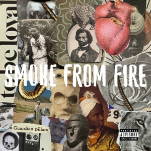 Smoke From Fire (Explicit)