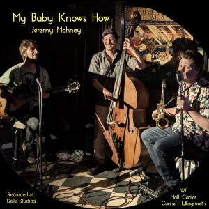 收聽Jeremy Mohney的My Baby Knows How歌詞歌曲
