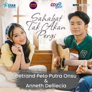 ดาวน์โหลดและฟังเพลง Sahabat Tak Akan Pergi พร้อมเนื้อเพลงจาก Betrand Peto Putra Onsu