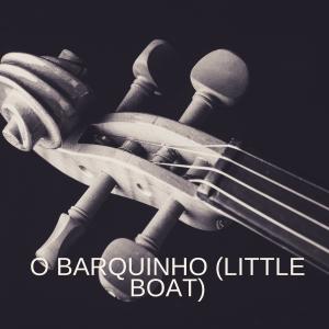 O Barquinho (Little Boat)