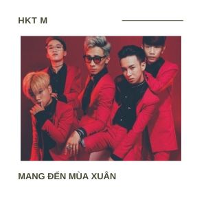 Listen to Mùa Xuân Ơi (Live) song with lyrics from HKT M