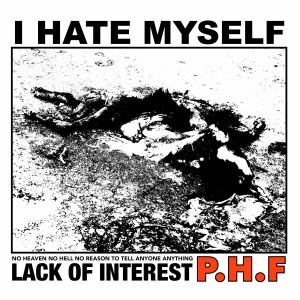 ดาวน์โหลดและฟังเพลง I Hate Myself พร้อมเนื้อเพลงจาก P.H.F.