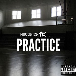 Listen to Practice song with lyrics from Hoodrich 1k