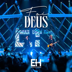 Dengarkan lagu Foi Deus (Ao Vivo) nyanyian Edson e Hudson dengan lirik