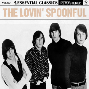 อัลบัม Essential Classics, Vol. 521: The Lovin' Spoonful ศิลปิน Essential Classics