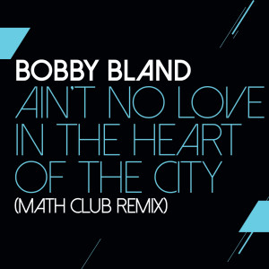 อัลบัม Ain't No Love In The Heart Of The City ศิลปิน Bobby Bland