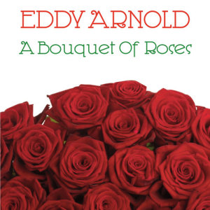 Eddy Arnold的專輯Bouquet of Roses