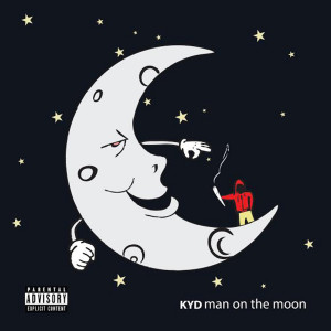 收聽Kyd的Man on the Moon (Explicit)歌詞歌曲