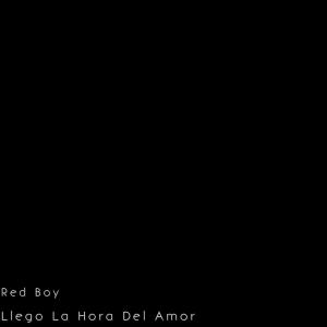 อัลบัม Llego La Hora Del Amor ศิลปิน Red Boy