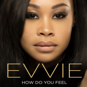 收聽Evvie Mckinney的How Do You Feel歌詞歌曲