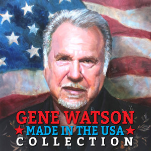 GENE WATSON的专辑Made in the USA Collection (Digitally Enhanced Remastered Recording)