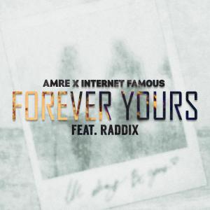 ดาวน์โหลดและฟังเพลง Forever Yours พร้อมเนื้อเพลงจาก Internet Famous