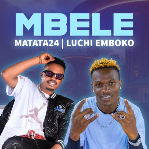 Listen to Mbele song with lyrics from MATATA24