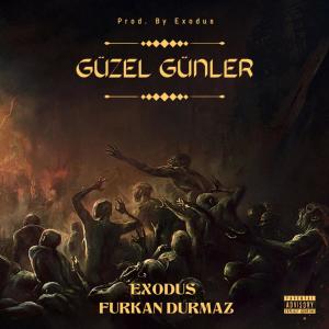 Listen to Güzel Günler (feat. Furkan Durmaz) (Explicit) song with lyrics from Exodus