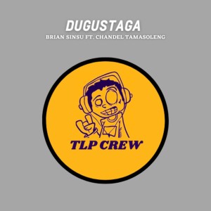 Dengarkan Dugustaga lagu dari TLP CREW dengan lirik