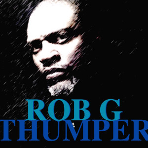收聽Rob G的Thumper歌詞歌曲