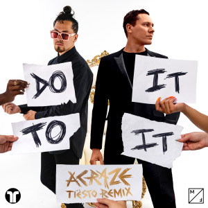 收聽Acraze的Do It To It (Tiësto Remix)歌詞歌曲