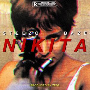 Steezo的專輯NIKITA (feat. Baze) [Explicit]