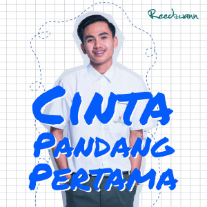 收聽Reedzwann的Cinta Pandang Pertama歌詞歌曲