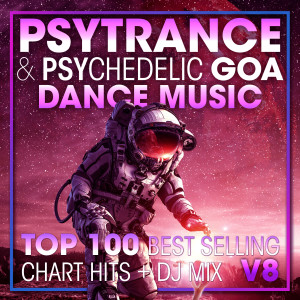 Psytrance的專輯Psy Trance & Psychedelic Goa Dance Music Top 100 Best Selling Chart Hits + DJ Mix V8