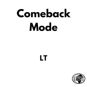 ดาวน์โหลดและฟังเพลง Comeback Mode พร้อมเนื้อเพลงจาก LT