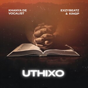 Album UTHIXO from Khanya De Vocalist