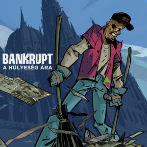 Listen to A Hülyeség Ára (Explicit) song with lyrics from Bankrupt