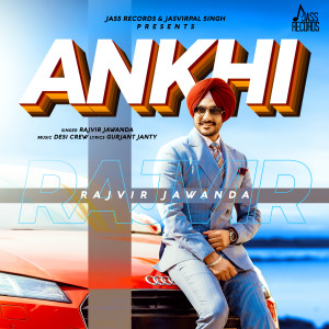 Listen to Ankhi song with lyrics from Rajvir Jawanda