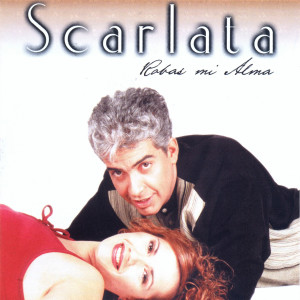 Scarlata的專輯Robas mi Alma